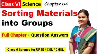 Sorting Materials into Groups FULL CHAPTER / Class 6 Science Chapter 4 Full Chapter Explanation