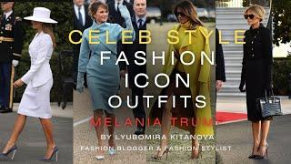 Celeb style -  Fashion icon outfits - Melania Trump