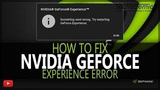 How To FIX Nvidia GeForce Experience Not Working | Something Went Wrong Error