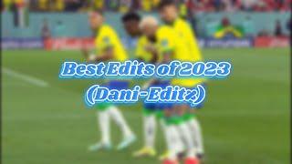 Best Edits of 2023 (Dani-Editz)