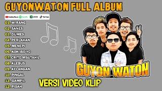 GUYON WATON FULL ALBUM TERBARU VIRAL 2024 | WIRANG, SANES, DUMES