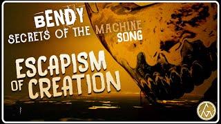 "Escapism of Creation" || Bendy Secrets Of The Machine ORIGINAL SONG LYRICS VIDEO