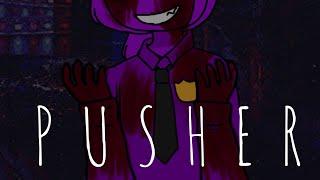 •PUSHER• -meme- /fnaf/ft:Purple Guy