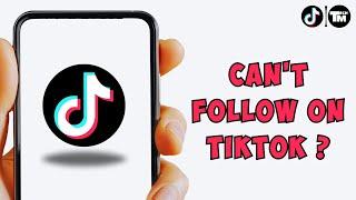 Can't Follow on Tiktok | Fix - Why Can't I Follow Anyone on Tiktok