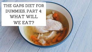 The GAPS Diet for Dummies, Part 4: What Will We Eat to Heal? | Bumblebee Apothecary