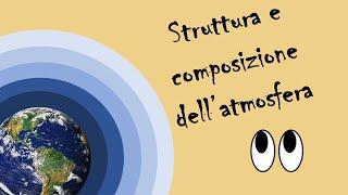Mini lezione: struttura e composizione dell'atmosfera