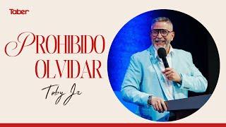 ¡Prohibido olvidar! | Pastor Toby Jr.