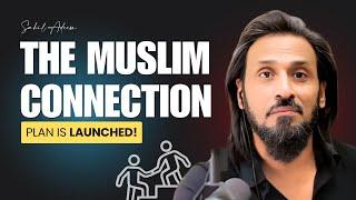 The Muslim Connection | Plan is Launched! @SahilAdeemPodcast