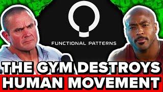 Lifting Like A Bro Is DESTROYING Your Functional Human Movement - Functional Patterns
