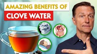 The Benefits of Drinking Clove Water at Night