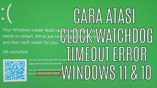 Cara Mengatasi Error CLOCK_WATCHDOG_TIMEOUT di Windows 11 & 10  || Blue Screen Of Death