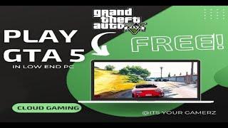 "How to Play GTA for FREE on Low-End PCs: Cloud Gaming Tutorial!"