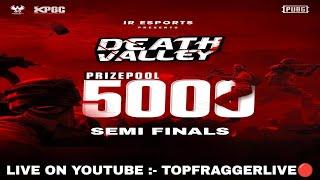 IR ESPORTS Presents | GROUP B | DEATH WALLEY 5K TOURNEY | SEMI-FINALS | TOPFRAGGER GAMING IS LIVE