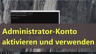 [Windows 10] Administrator-Konto aktivieren und verwenden