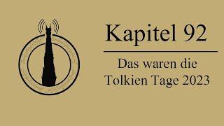 Das waren die Tolkien Tage 2023 | Herr der Ringe Podcast Kapitel 92