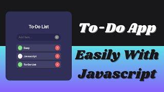 How To Create A Todo List App | HTML & CSS & Javascript | For Beginners