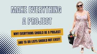 Why Everything in Your Business Should Be a Project: Manage Your Workload and Reduce Overwhelm