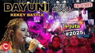 DAYUNI - KEKEY BATTLE | LIA ANDREA LIVE MUSIK PANTURA 2025