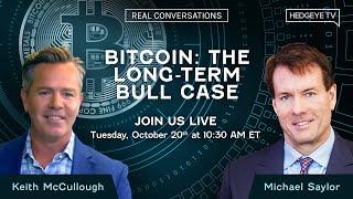 Real Conversations: Michael Saylor On Bitcoin - The Long-Term Bull Case