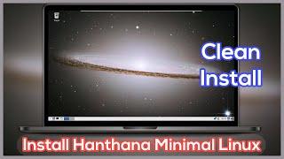 Install Hanthana Minimal Linux on PC - Full Disk Installation Step by Step