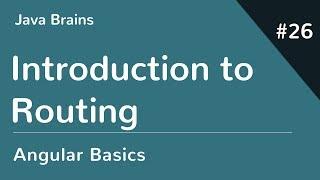 Angular 6 Basics 26 - Introduction to Routing