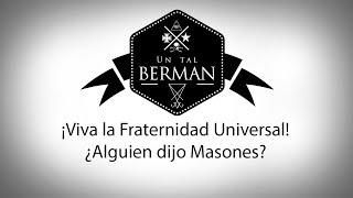 ¡Viva la Fraternidad Universal! ¿Alguien dijo Masones?