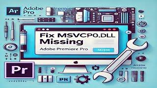 How to Fix 'MSVCP110.dll Missing' Error in Adobe Premiere Pro ️