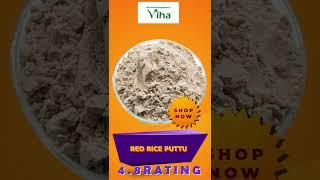 Homemade & Healthy Viha Red rice puttu flour | Viha online Grocery | Anitha Kuppusamy Viha