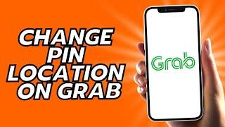 How To Change Pin Location On Grab