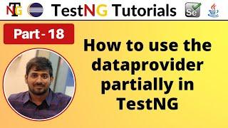 P18 - How to use the dataprovider partially in TestNG | TestNG | Testing Framework |