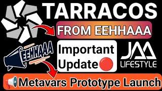 #tarracos From #eehhaaa || Metavars Prototype Launch || #jaalifestyle Important Information today ||