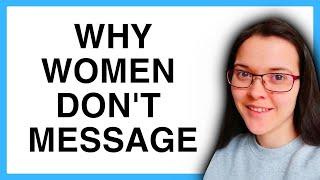 Why Women Don't Message Men They Really Like