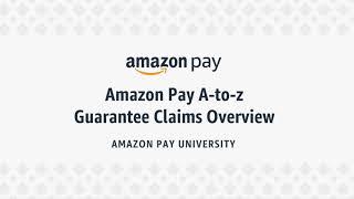 Amazon Pay A-to-z Guarantee Claims Overview