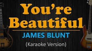 YOU'RE BEAUTIFUL - James Blunt (HD Karaoke)