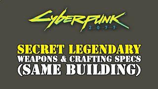 Secret Legendary Weapons & Legendary Crafting Specs (Same Building) in Cyberpunk 2077