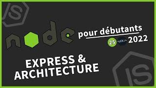 [#25] Express & nouvelle architecture (db) | Tutoriel Node.js pour débutants en 2022