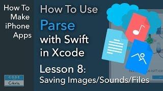 How To Use Parse (Swift, Xcode) - Ep 8 - Saving Images, sounds and file data to Parse