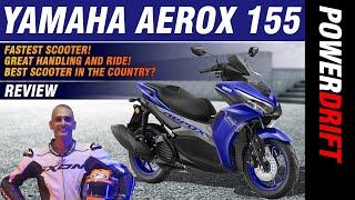 Yamaha Aerox 155 | What Makes It So Good | Review | PowerDrift