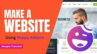 How to create a website using Happy Addons || Wordpress Bangla Tutorial