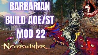 Neverwinter Mod 22 - Barbarian Blademaster Build AOE/ST Update Northside 2022