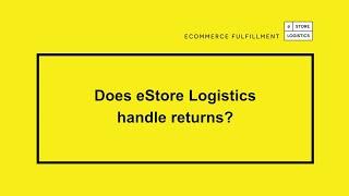 Does eStore Logistics handle returns?