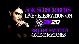 WWE 2K20 30K SUBSCRIBERS CELEBRATION REQUEST MATCHES/ONLINE MATCHES