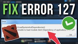 How To Fix Dota 2 Error Code 127 - Full Tutorial