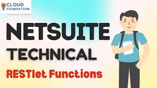 Netsuite Basic RESTlet Functions | Netsuite Training | Netsuite Technical Course | CloudFoundation