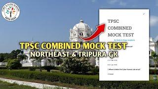 TPSC COMBINED EXAMINATION | MOCK TEST | TRIPURA & NORTHEAST GK | 10 MARKS