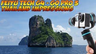 Thailand Impressions - Feiyu tech g4 handheld gimbal & GoPro 3 Hero