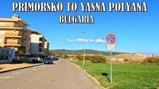 DRIVING from PRIMORSKO TOWN to YASNA POLYANA VILLAGE in BULGARIA 4K (60fps)