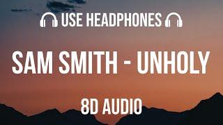 Sam Smith - Unholy | 8D Audio 