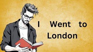 I Went to London | Graded Reader | Improve Your English Speaking skills | English Subtitle