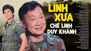 30 BÀI NHẠC LÍNH CHẾ LINH DUY KHÁNH Cấm Nghe Một Thời - Lính Xưa 1975 Hải Ngoại Bất Hủ